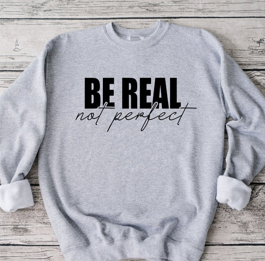 Be Real Not Perfect